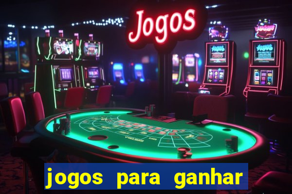 jogos para ganhar dinheiro de verdade sem depositar